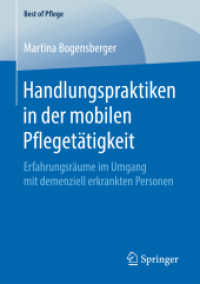 Handlungspraktiken in der mobilen Pflegetätigkeit : Erfahrungsräume im Umgang mit demenziell erkrankten Personen (Best of Pflege)