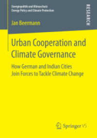 Urban Cooperation and Climate Governance : How German and Indian Cities Join Forces to Tackle Climate Change (Energiepolitik und Klimaschutz. Energy Policy and Climate Protection)