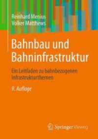 Bahnbau Und Bahninfrastruktur : Ein Leitfaden Zu Bahnbezogenen Infrastrukturthemen （9TH）