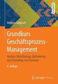 Grundkurs Geschäftsprozess-Management : Analyse， Modellierung， Optimierung und Controlling von Prozessen (Lehrbuch)