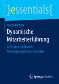 Dynamische Mitarbeiterführung : Achtsam und flexibel Führungssituationen meistern (Essentials) （1. Aufl. 2017. ix, 41 S. IX, 41 S. 210 mm）