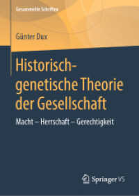 Historisch-genetische Theorie der Gesellschaft : Macht - Herrschaft - Gerechtigkeit (Gesammelte Schriften)