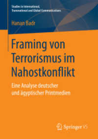 Framing von Terrorismus im Nahostkonflikt : Eine Analyse deutscher und ägyptischer Printmedien (Studies in International, Transnational and Global Communications)