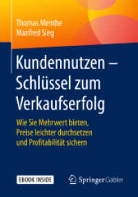 Kundennutzen - Schlüssel zum Verkaufserfolg, m. 1 Buch, m. 1 E-Book : Wie Sie  Mehrwert bieten, Preise leichter durchsetzen und Profitabilität sichern. E-Book inside （2018. xi, 201 S. XI, 201 S. 28 Abb. Book + eBook. 210 mm）