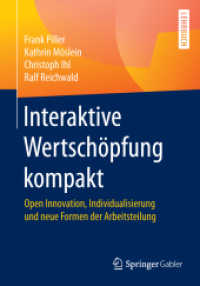Interaktive Wertschöpfung kompakt : Open Innovation, Individualisierung und neue Formen der Arbeitsteilung （1. Aufl. 2017）