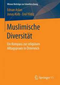 Muslimische Diversität : Ein Kompass zur religiösen Alltagspraxis in Österreich (Wiener Beiträge zur Islamforschung)