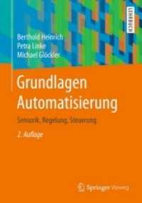 Grundlagen Automatisierung : Sensorik， Regelung， Steuerung