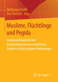 Muslime, Flüchtlinge und Pegida : Sozialpsychologische und kommunikationswissenschaftliche Studien in Zeiten globaler Bedrohungen