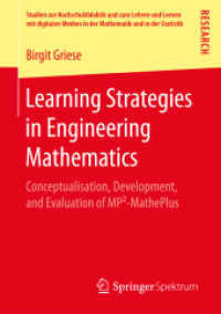 Learning Strategies in Engineering Mathematics : Conceptualisation, Development, and Evaluation of MP²-MathePlus (Studien zur Hochschuldidaktik und zum Lehren und Lernen mit digitalen Medien in der Mathematik und in der Statistik)