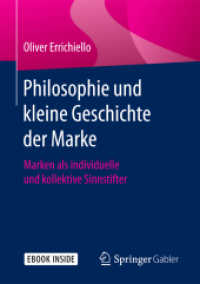 Philosophie und kleine Geschichte der Marke, m. 1 Buch, m. 1 E-Book : Marken als individuelle und kollektive Sinnstifter. E-Book inside （2017. xii, 82 S. XII, 82 S. 2 Abb. Book + eBook. 210 mm）