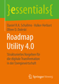 Roadmap Utility 4.0 : Strukturiertes Vorgehen für die digitale Transformation in der Energiewirtschaft (Essentials) （1. Aufl. 2017. 2017. xii, 38 S. XII, 38 S. 13 Abb. 210 mm）