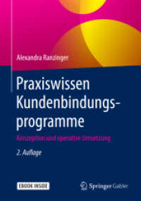 Praxiswissen Kundenbindungsprogramme, m. 1 Buch, m. 1 E-Book : Konzeption und operative Umsetzung. Inkl. E-Book （2. Aufl. 2017. xiii, 166 S. XIII, 166 S. 22 Abb. Book + eBook. 240 mm）