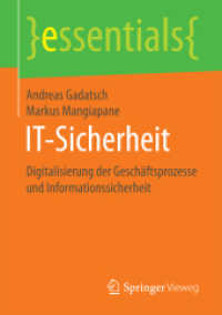 IT-Sicherheit : Digitalisierung der Geschäftsprozesse und Informationssicherheit (Essentials) （1. Aufl. 2017. 2017. x, 49 S. X, 49 S. 13 Abb. 210 mm）
