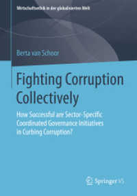 Fighting Corruption Collectively : How Successful are Sector-Specific Coordinated Governance Initiatives in Curbing Corruption? (Wirtschaftsethik in der globalisierten Welt)
