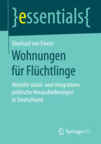 Wohnungen f&uuml;r Fl&uuml;chtlinge : Aktuelle sozial- und integrationspolitische Herausforderungen in Deutschland (Essentials) （1. Aufl. 2017）