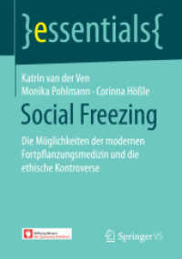 Social Freezing : Die Möglichkeiten der modernen Fortpflanzungsmedizin und die ethische Kontroverse (essentials)