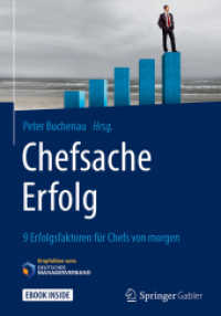 Chefsache Erfolg : 9 Erfolgsfaktoren für Chefs von morgen. E-Book inside (Chefsache) （2018. vii, 198 S. VII, 198 S. 30 Abb. 240 mm）