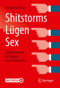 Shitstorms, Lügen, Sex : Steinzeitrituale in Gruppen und Hierarchien （1. Aufl. 2019. 2019. xiii, 336 S. XIII, 336 S. 48 Abb., 39 Abb. in Far）
