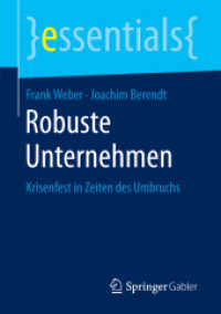 Robuste Unternehmen : Krisenfest in Zeiten des Umbruchs (Essentials) （1. Aufl. 2017. 2017. x, 50 S. X, 50 S. 14 Abb. 210 mm）