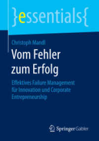 Vom Fehler zum Erfolg : Effektives Failure Management für Innovation und Corporate Entrepreneurship (Essentials) （1. Aufl. 2017. 2017. viii, 50 S. VIII, 50 S. 5 Abb. 210 mm）