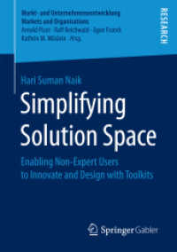 Simplifying Solution Space : Enabling Non-Expert Users to Innovate and Design with Toolkits (Markt- und Unternehmensentwicklung Markets and Organisations)