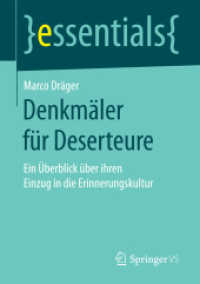 Denkmäler für Deserteure : Ein Überblick über ihren Einzug in die Erinnerungskultur (Essentials) （1. Aufl. 2018. 2017. vii, 45 S. VII, 45 S. 3 Abb. 210 mm）