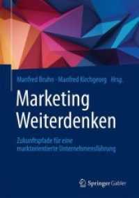 Marketing Weiterdenken : Zukunftspfade für eine marktorientierte Unternehmensführung