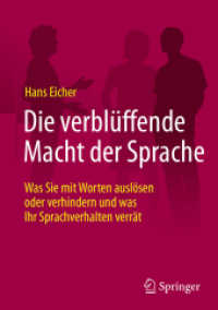 Die verblüffende Macht der Sprache : Was Sie mit Worten auslösen oder verhindern und was Ihr Sprachverhalten verrät （2ND）