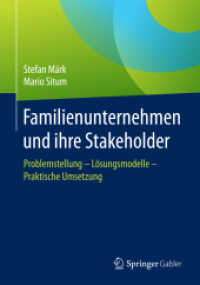 Familienunternehmen und ihre Stakeholder : Problemstellung - Lösungsmodelle - Praktische Umsetzung