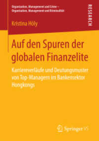 Auf den Spuren der globalen Finanzelite : Karriereverläufe und Deutungsmuster von Top-Managern im Bankensektor Hongkongs (Organization, Management and Crime - Organisation, Management und Kriminalität)