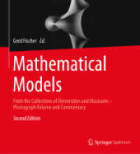 Mathematical Models : From the Collections of Universities and Museums - Photograph Volume and Commentary （2. Aufl. 2017. xix, 216 S. XIX, 216 p. 220 illus., 9 illus. in color.）