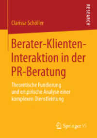 Berater-Klienten-Interaktion in der PR-Beratung : Theoretische Fundierung und empirische Analyse einer komplexen Dienstleistung