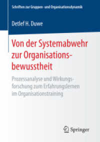 Von der Systemabwehr zur Organisationsbewusstheit : Prozessanalyse und Wirkungsforschung zum Erfahrungslernen im Organisationstraining (Schriften zur Gruppen- und Organisationsdynamik)