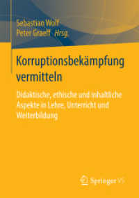 Korruptionsbekämpfung vermitteln : Didaktische, ethische und inhaltliche Aspekte in Lehre, Unterricht und Weiterbildung