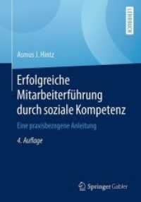 Erfolgreiche Mitarbeiterführung durch soziale Kompetenz : Eine praxisbezogene Anleitung. Lehrbuch （4. Aufl. 2017. XXVI, 500 S. 67 SW-Abb. 24 cm）