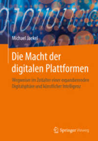 Die Macht der digitalen Plattformen : Wegweiser im Zeitalter einer expandierenden Digitalsphäre und künstlicher Intelligenz