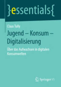 Jugend - Konsum - Digitalisierung : Über das Aufwachsen in digitalen Konsumwelten (Essentials) （1. Aufl. 2018. 2017. vii, 50 S. VII, 50 S. 3 Abb. 210 mm）