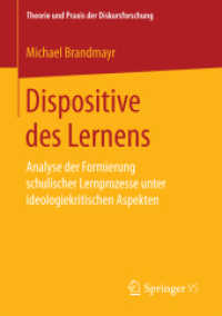 Dispositive des Lernens : Analyse der Formierung schulischer Lernprozesse unter ideologiekritischen Aspekten (Theorie und Praxis der Diskursforschung)