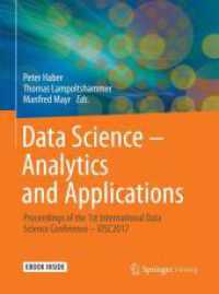 Data Science - Analytics and Applications, m. 1 Buch, m. 1 E-Book : Proceedings of the 1st International Data Science Conference - iDSC2017. E-Book inside （2017. xxiii, 105 S. XXIII, 105 S. 65 Abb. Book + eBook. 260 mm）