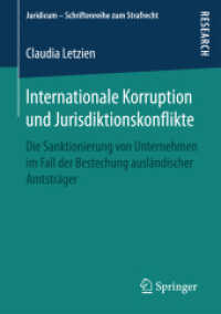 Internationale Korruption und Jurisdiktionskonflikte : Die Sanktionierung von Unternehmen im Fall der Bestechung ausländischer Amtsträger (Juridicum - Schriftenreihe zum Strafrecht)