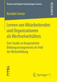 Lernen von Mitarbeitenden und Organisationen als Wechselverhältnis : Eine Studie zu kooperativen Bildungsarrangements im Feld der Weiterbildung (Theorie und Empirie Lebenslangen Lernens)