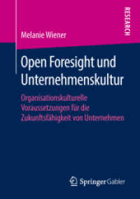 Open Foresight und Unternehmenskultur : Organisationskulturelle Voraussetzungen für die Zukunftsfähigkeit von Unternehmen （1. Aufl. 2018）