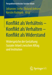Konflikt als Verhältnis - Konflikt als Verhalten - Konflikt als Widerstand : Widersprüche der Gestaltung Sozialer Arbeit zwischen Alltag und Institution (Perspektiven kritischer Sozialer Arbeit)