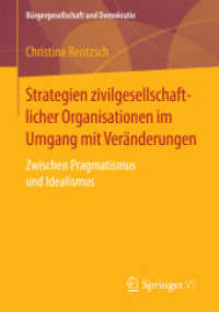 Strategien zivilgesellschaftlicher Organisationen im Umgang mit Veränderungen : Zwischen Pragmatismus und Idealismus (Bürgergesellschaft und Demokratie)