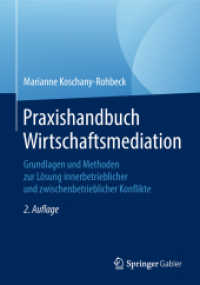Praxishandbuch Wirtschaftsmediation : Grundlagen und Methoden zur Lösung innerbetrieblicher und zwischenbetrieblicher Konflikte （2ND）
