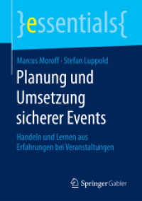 Planung und Umsetzung sicherer Events : Handeln und Lernen aus Erfahrungen bei Veranstaltungen (Essentials) （1. Aufl. 2018. 2017. viii, 31 S. VIII, 31 S. 210 mm）