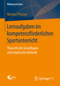 Lernaufgaben im kompetenzförderlichen Sportunterricht : Theoretische Grundlagen und empirische Befunde (Bildung und Sport)