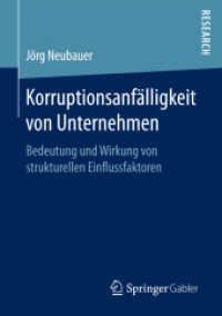 Korruptionsanfälligkeit von Unternehmen : Bedeutung und Wirkung von strukturellen Einflussfaktoren