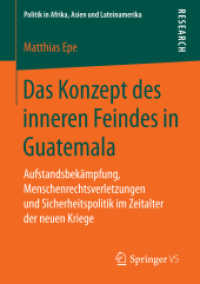 Das Konzept des inneren Feindes in Guatemala : Aufstandsbekämpfung, Menschenrechtsverletzungen und Sicherheitspolitik im Zeitalter der neuen Kriege (Politik in Afrika, Asien und Lateinamerika)
