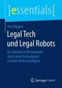 Legal Tech Und Legal Robots : Der Wandel Im Rechtsmarkt Durch Neue Technologien Und Knstliche Intelligenz (Essentials)